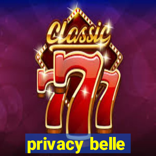 privacy belle